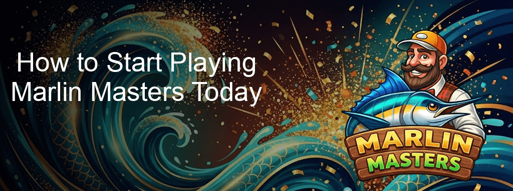 Marlin Masters How To Start Playing Marlin Masters Today