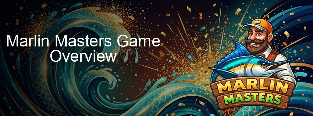 Marlin Masters Game Overview